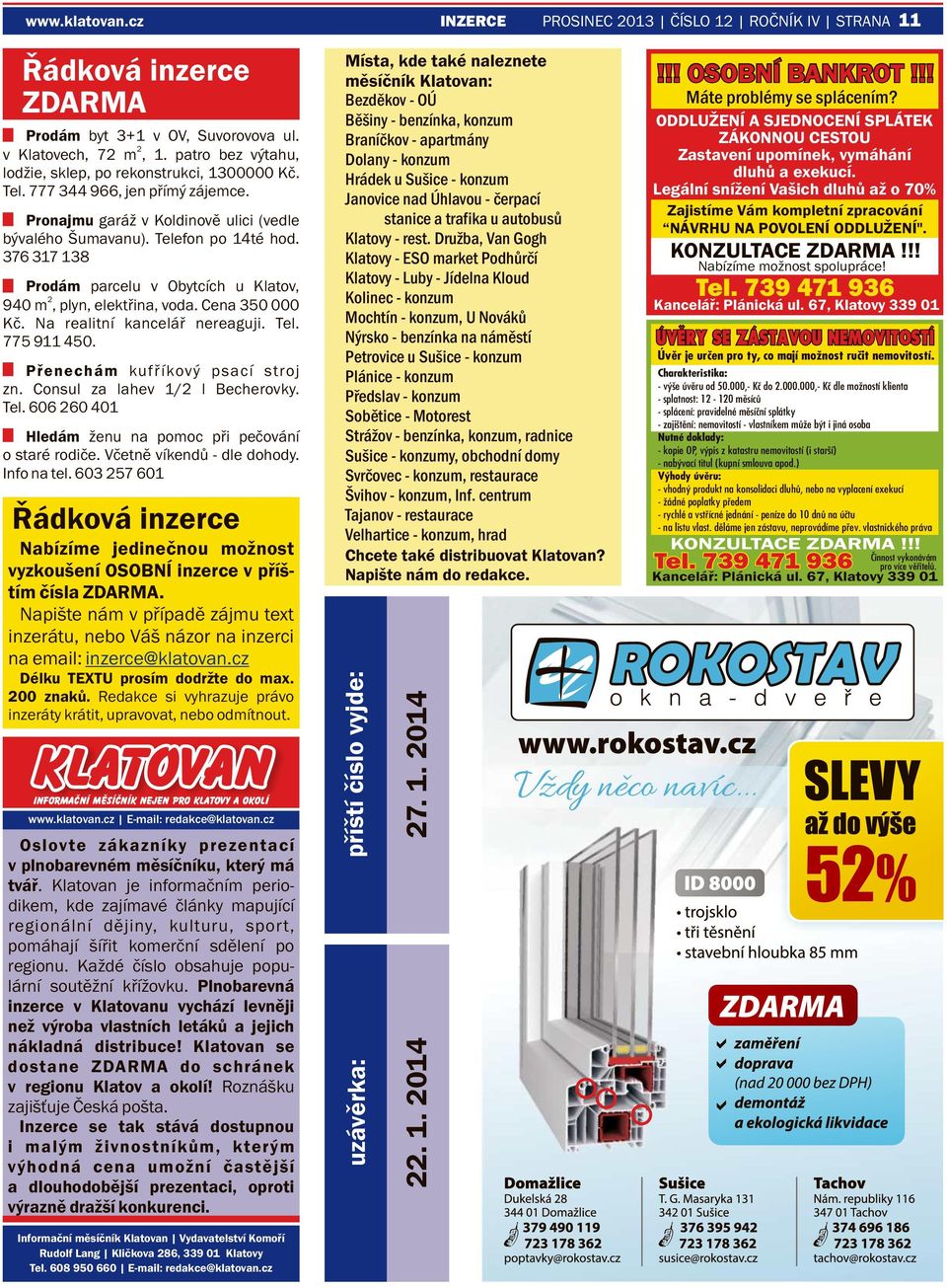 Cena 350 000 Kč. Na realitní kancelář nereaguji. Tel. 775 911 450. Přenechám kufříkový psací stroj zn. Consul za lahev 1/2 l Becherovky. Tel. 606 260 401 Hledám ženu na pomoc při pečování o staré rodiče.