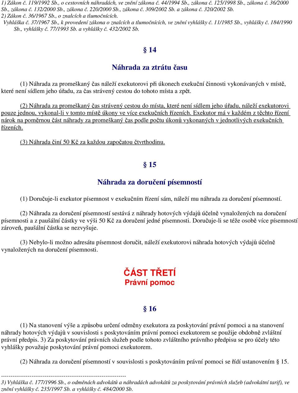 184/1990 Sb., vyhlášky č. 77/1993 Sb. a vyhlášky č. 432/2002 Sb.