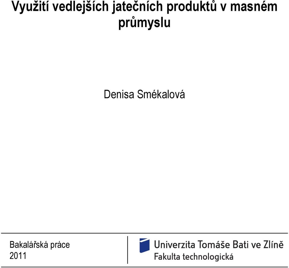 masném průmyslu Denisa