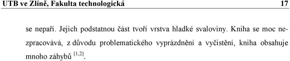 Kniha se moc nezpracovává, z důvodu problematického