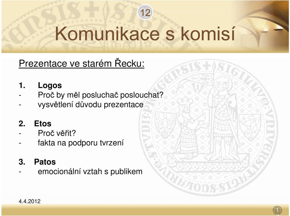vysvětlení důvodu prezentace 2. - Etos Proč věřit?