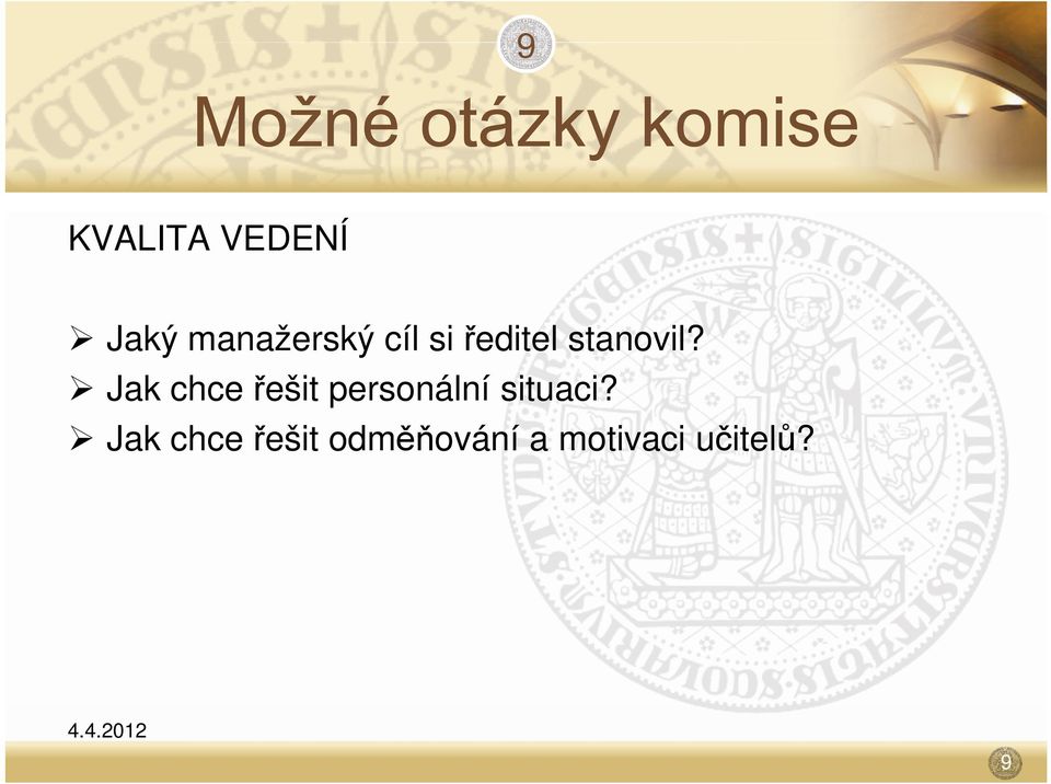 Jak chce řešit personální situaci?