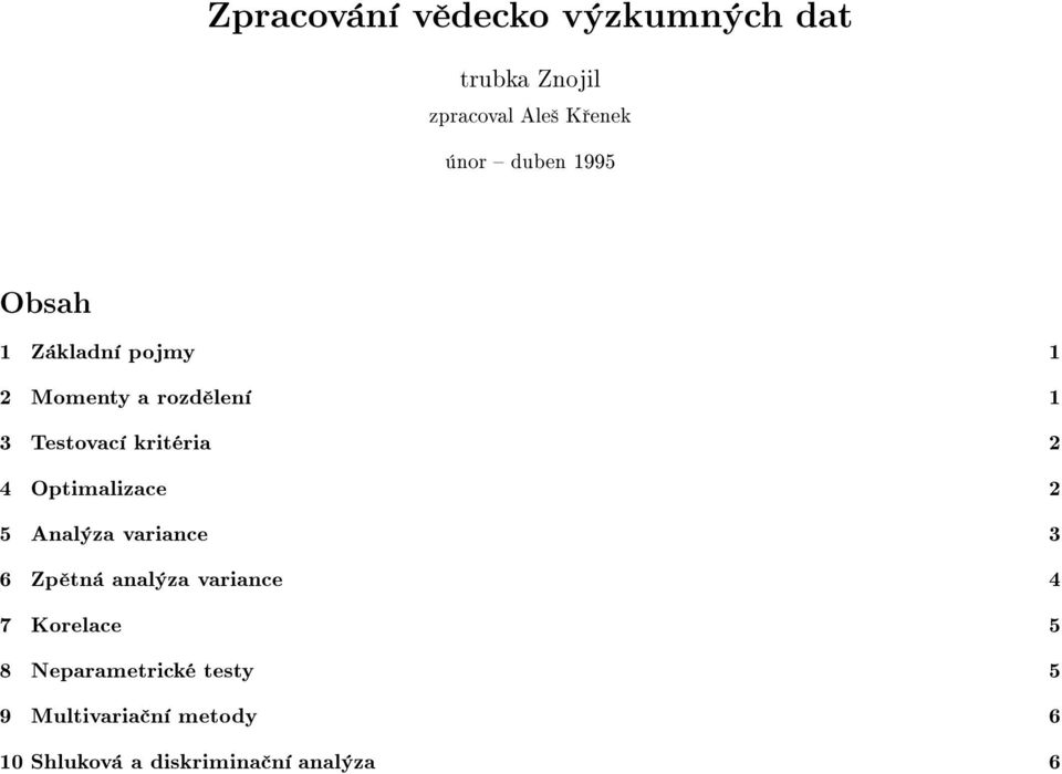 Optimalizace 2 5 Anal za variance 3 6 Zp tn anal za variance 4 7 Korelace 5 8