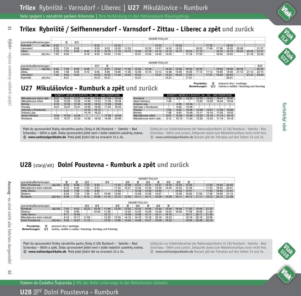 32 Trilex - Rybniště / eifhennersdorf - Varnsdorf - Zittau - Liberec Trilex Rybniště / eifhennersdorf - Varnsdorf - Zittau - Liberec a zpět und zurück poznámky/bemerkungen Dolní Poustevna odj./ab.