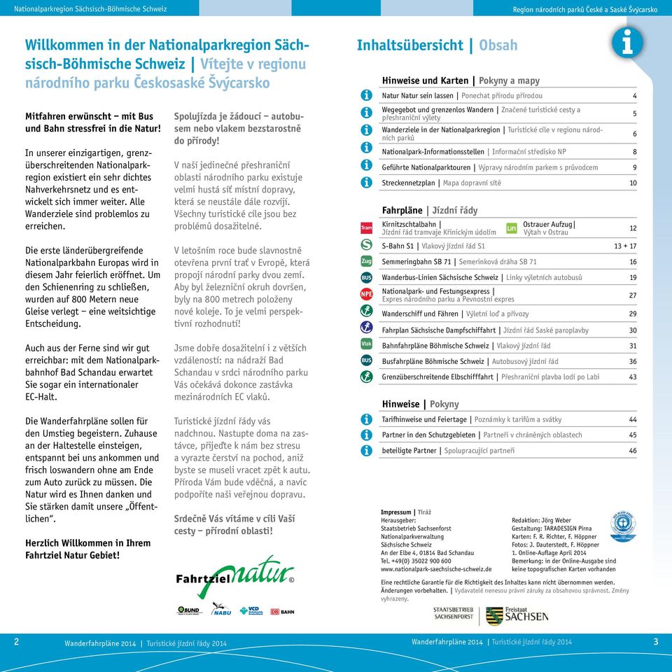 Alle Wanderziele sind problemlos zu erreichen. Die erste länderübergreifende Nationalparkbahn Europas wird in diesem Jahr feierlich eröffnet.