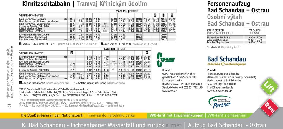 Kirnitzschtal Forsthaus Lichtenhain Nasser Grund Kirnitzschtal Beuthenfall Lichtenhainer Wasserfall an 8.15 8.18 8.22 8.25 8.27 8.29 8.34 8.38 8.40 9.30 9.34 9.38 9.41 9.44 9.47 9.53 9.56 9.59 10.