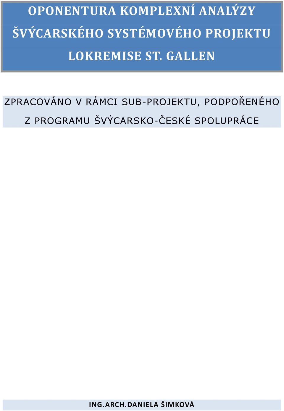 GALLEN ZPRACOVÁNO V RÁMCI SUB-PROJEKTU,