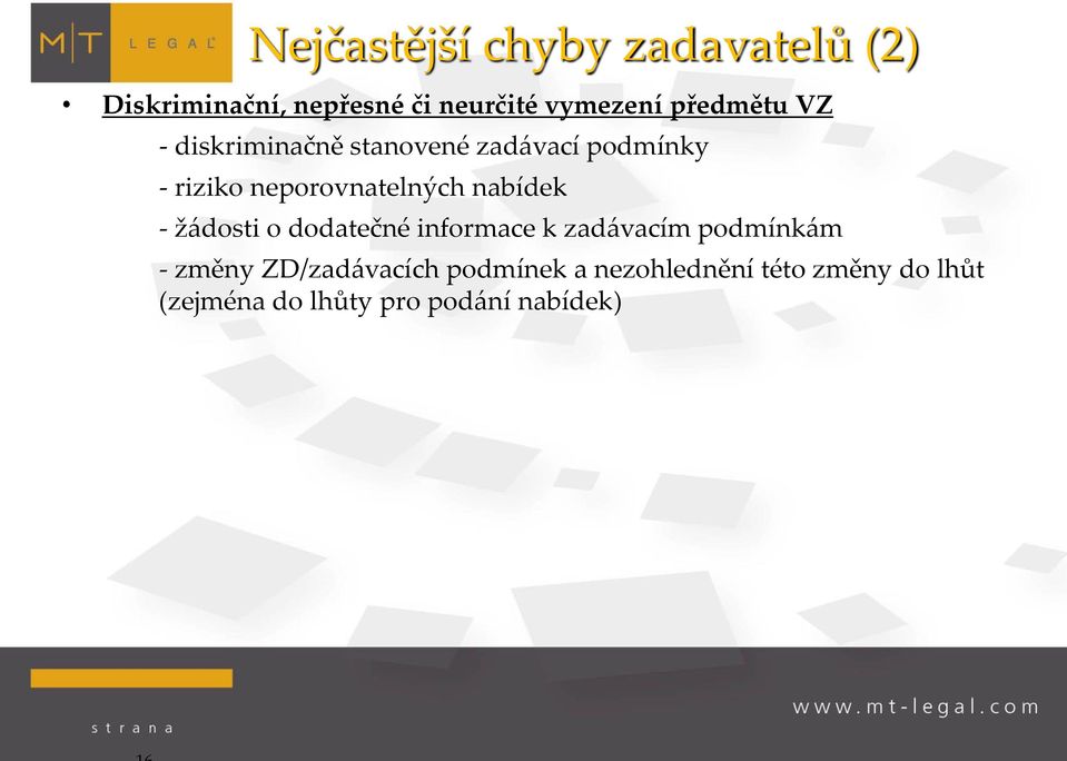 neporovnatelných nabídek - žádosti o dodatečné informace k zadávacím podmínkám -