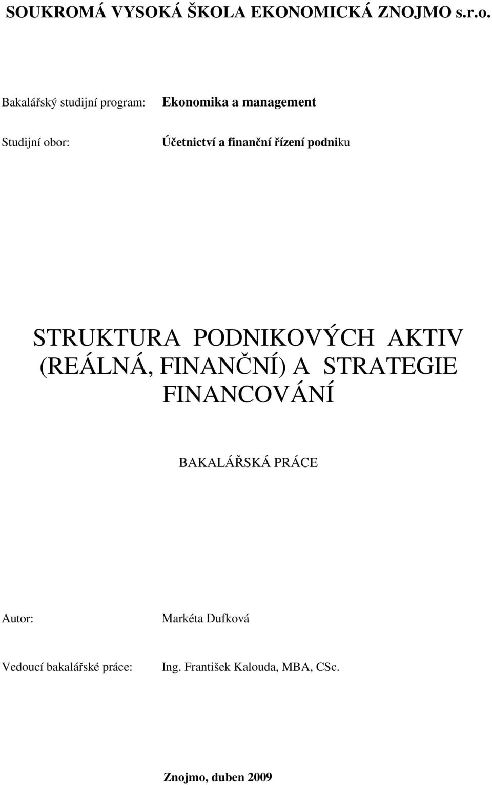 finanční řízení podniku STRUKTURA PODNIKOVÝCH AKTIV (REÁLNÁ, FINANČNÍ) A STRATEGIE