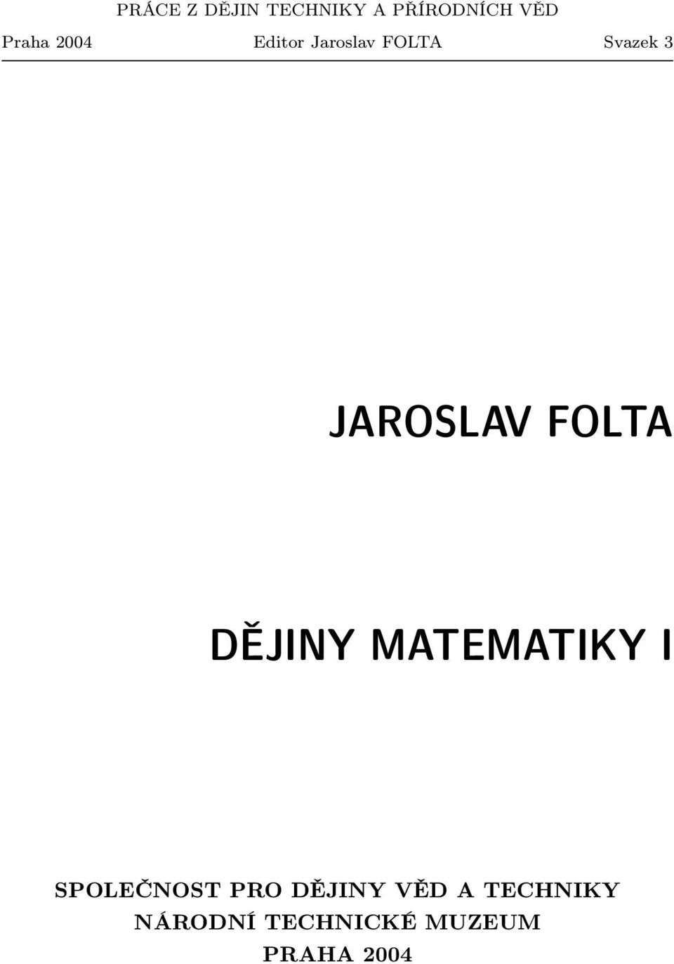 FOLTA DĚJINY MATEMATIKY I SPOLEČNOST PRO DĚJINY