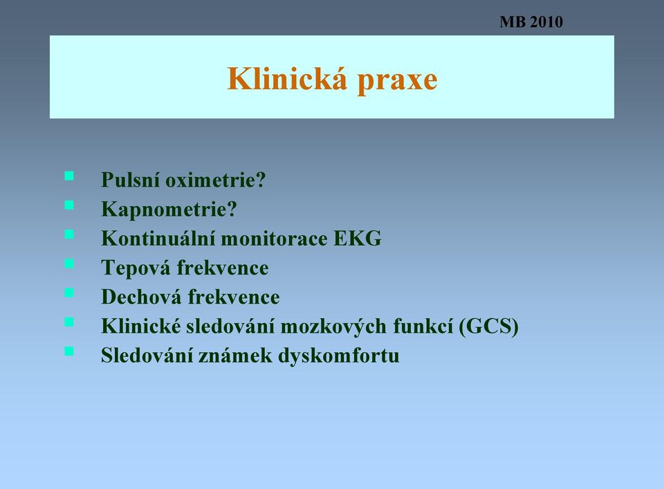 Kontinuální monitorace EKG Tepová frekvence