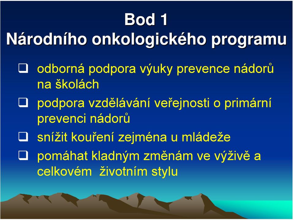 veřejnosti o primární prevenci nádorů snížit kouření