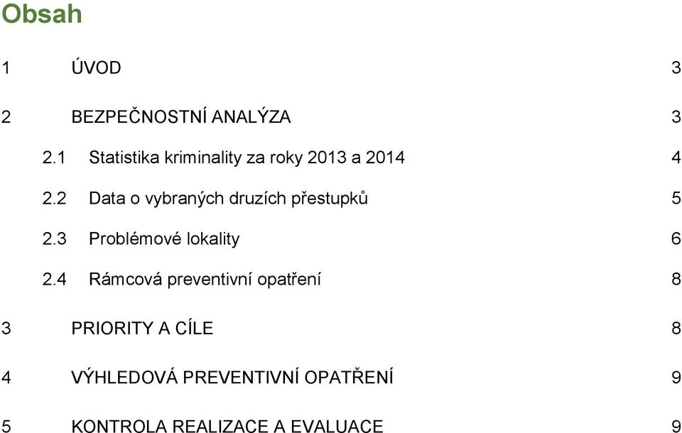 2 Data o vybraných druzích přestupků 5 2.3 Problémové lokality 6 2.