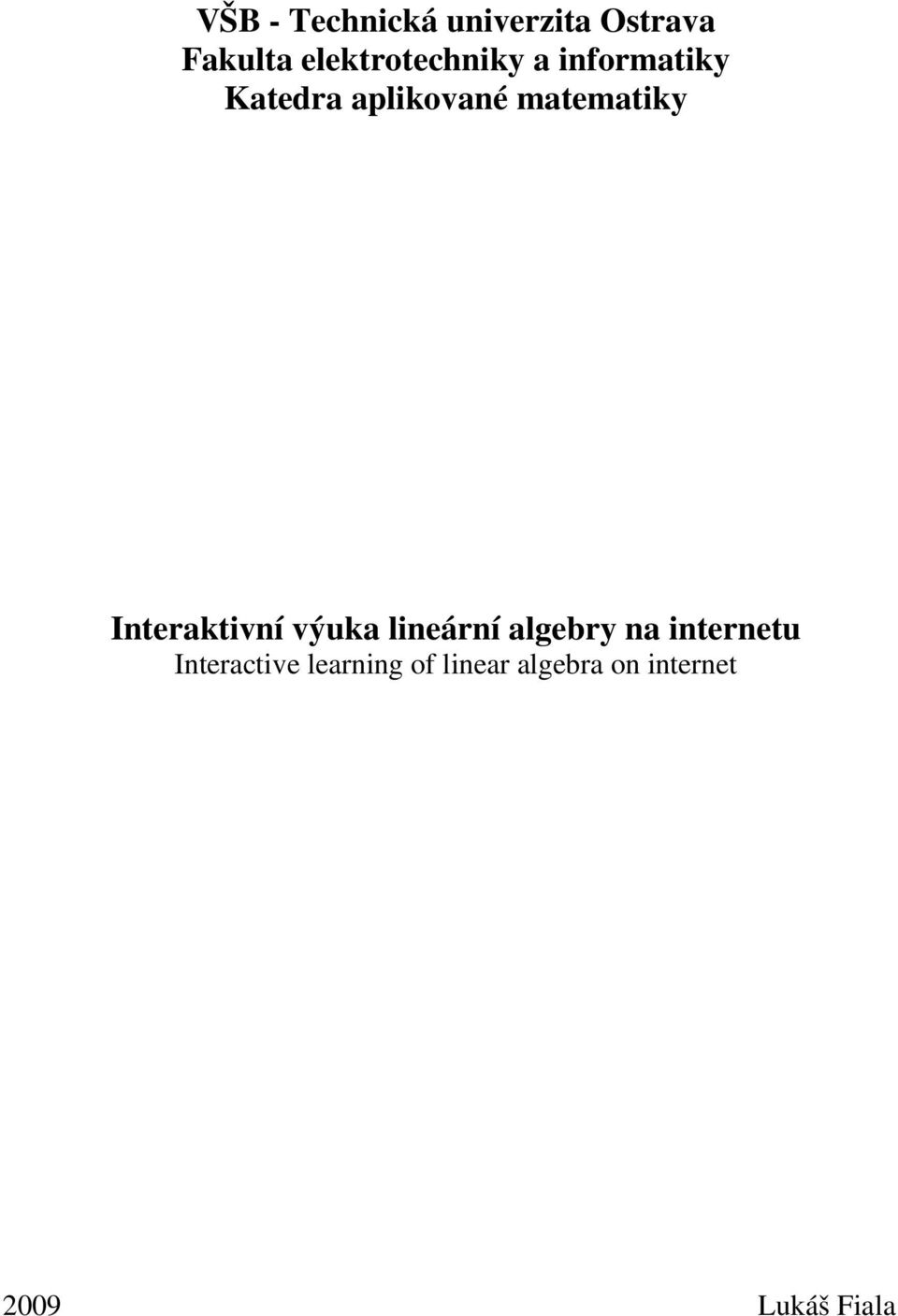 matematiky Interaktivní výuka lineární algebry na