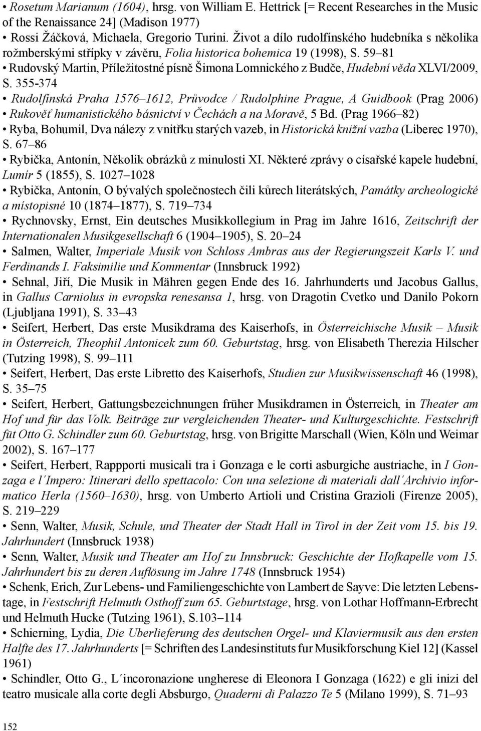 59 81 Rudovský Martin, Příležitostné písně Šimona Lomnického z Budče, Hudební věda XLVI/2009, S.