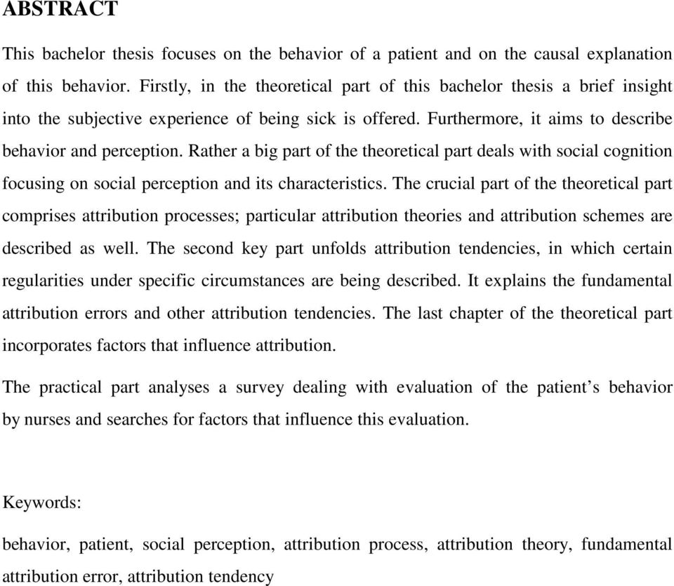 Rather a big part of the theoretical part deals with social cognition focusing on social perception and its characteristics.