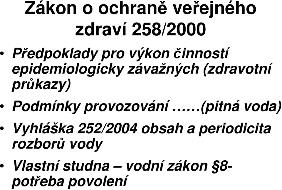 Podmínky provozování (pitná voda) Vyhláška 252/2004 obsah a