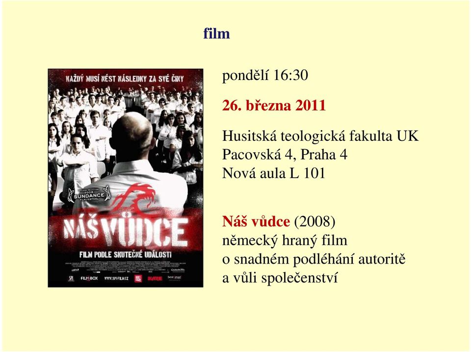 Pacovská 4, Praha 4 Nová aula L 101 Náš vůdce