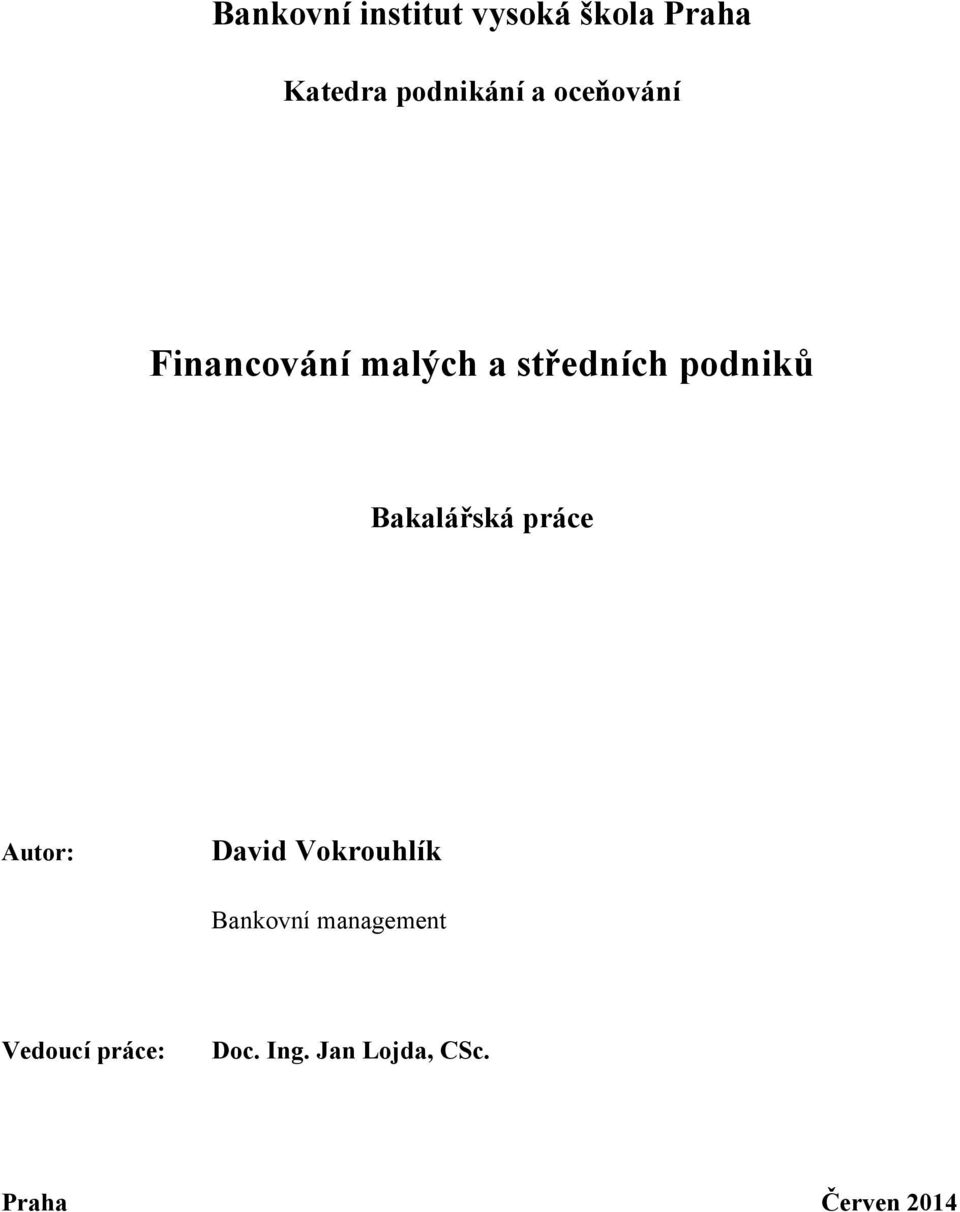 Bakalářská práce Autor: David Vokrouhlík Bankovní