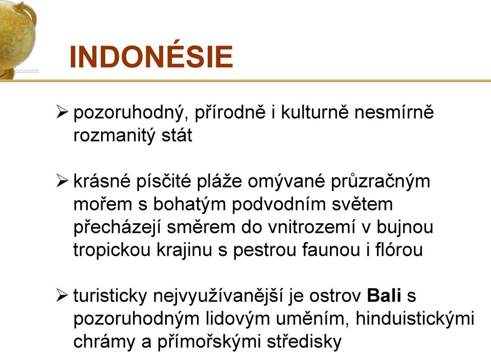 vnitrozemí v bujnou tropickou krajinu s pestrou faunou i flórou turisticky