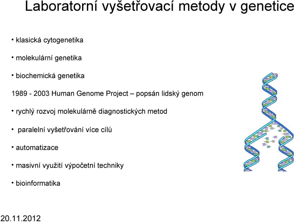 popsán lidský genom rychlý rozvoj molekulárně diagnostických metod