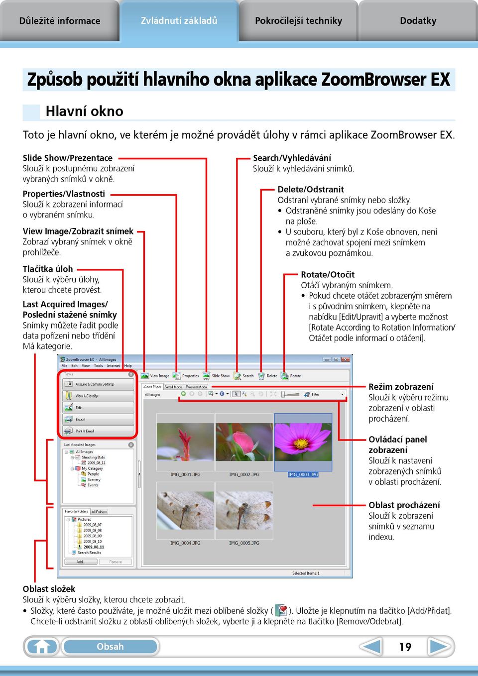 View Image/Zobrazit snímek Zobrazí vybraný snímek v okně prohlížeče. Tlačítka úloh Slouží k výběru úlohy, kterou chcete provést.