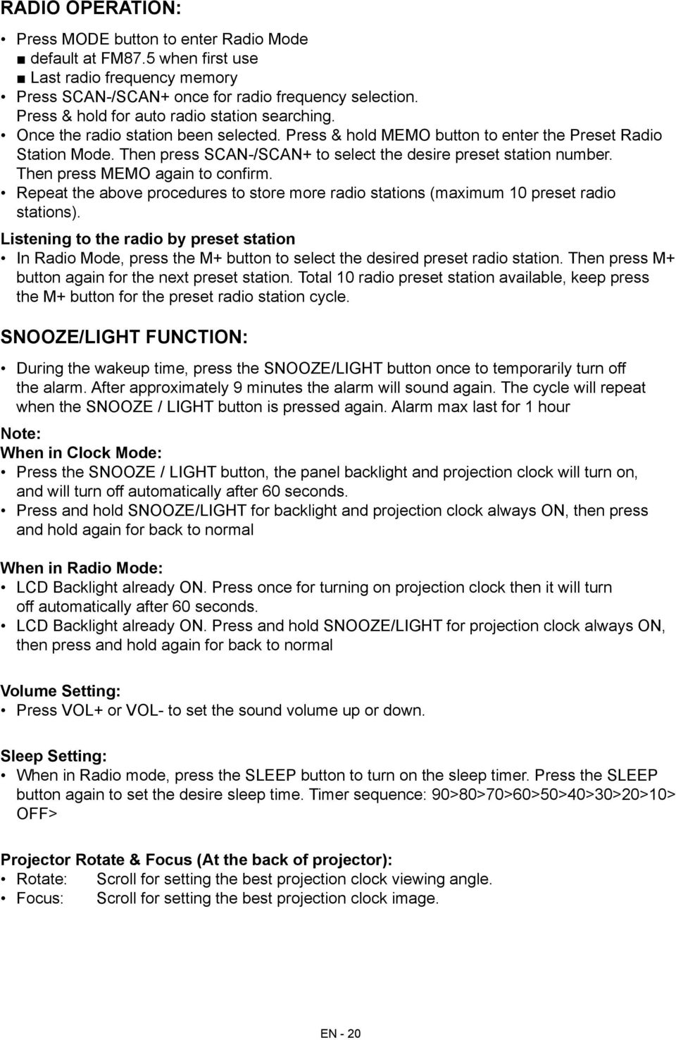 Then press SCAN-/SCAN+ to select the desire preset station number. Then press MEMO again to confirm. Repeat the above procedures to store more radio stations (maximum 10 preset radio stations).