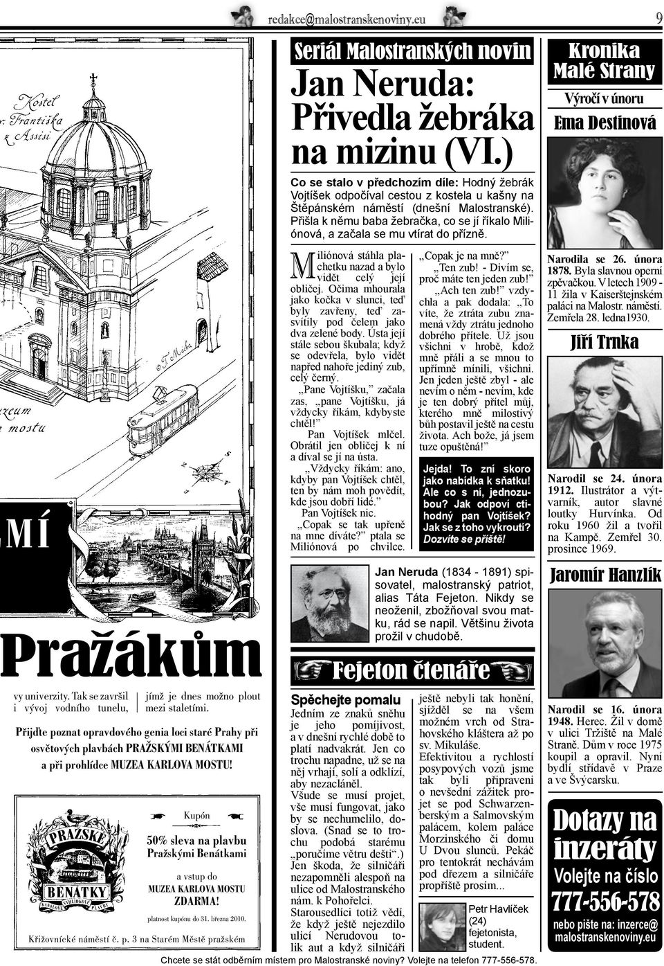 Kupón 50% sleva na plavbu Pražskými Benátkami a vstup do MUZEA KARLOVA MOSTU ZDARMA! platnost kupónu do 31. března 2010. Křižovnícké náměstí č. p. 3 na Starém Městě pražském redakce@malostranskenoviny.