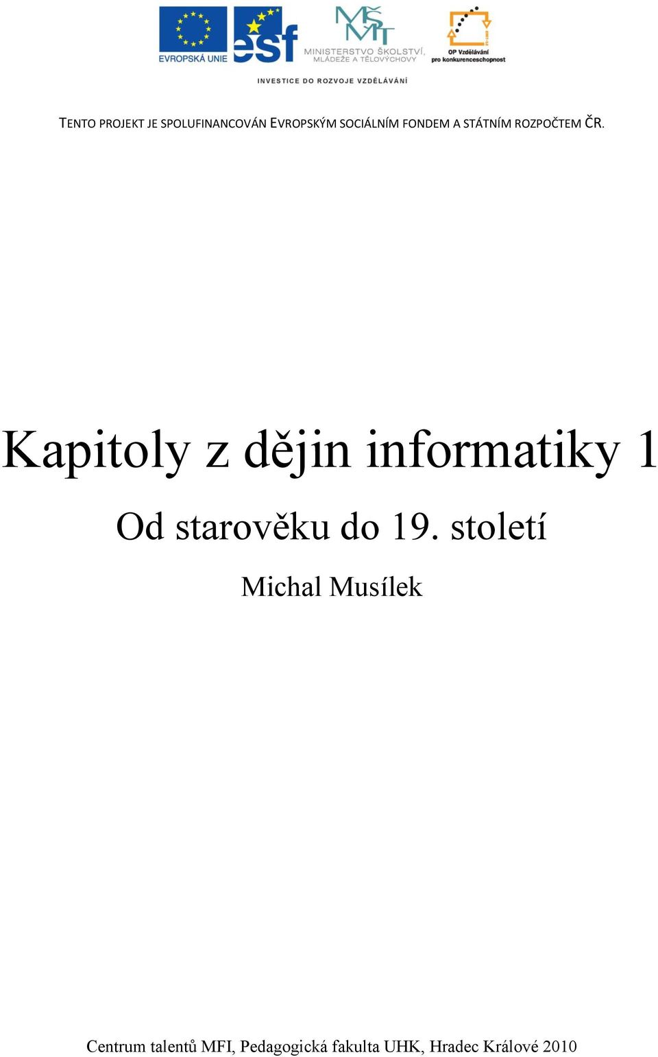 Kapitoly z dějin informatiky 1 Od starověku do 19.