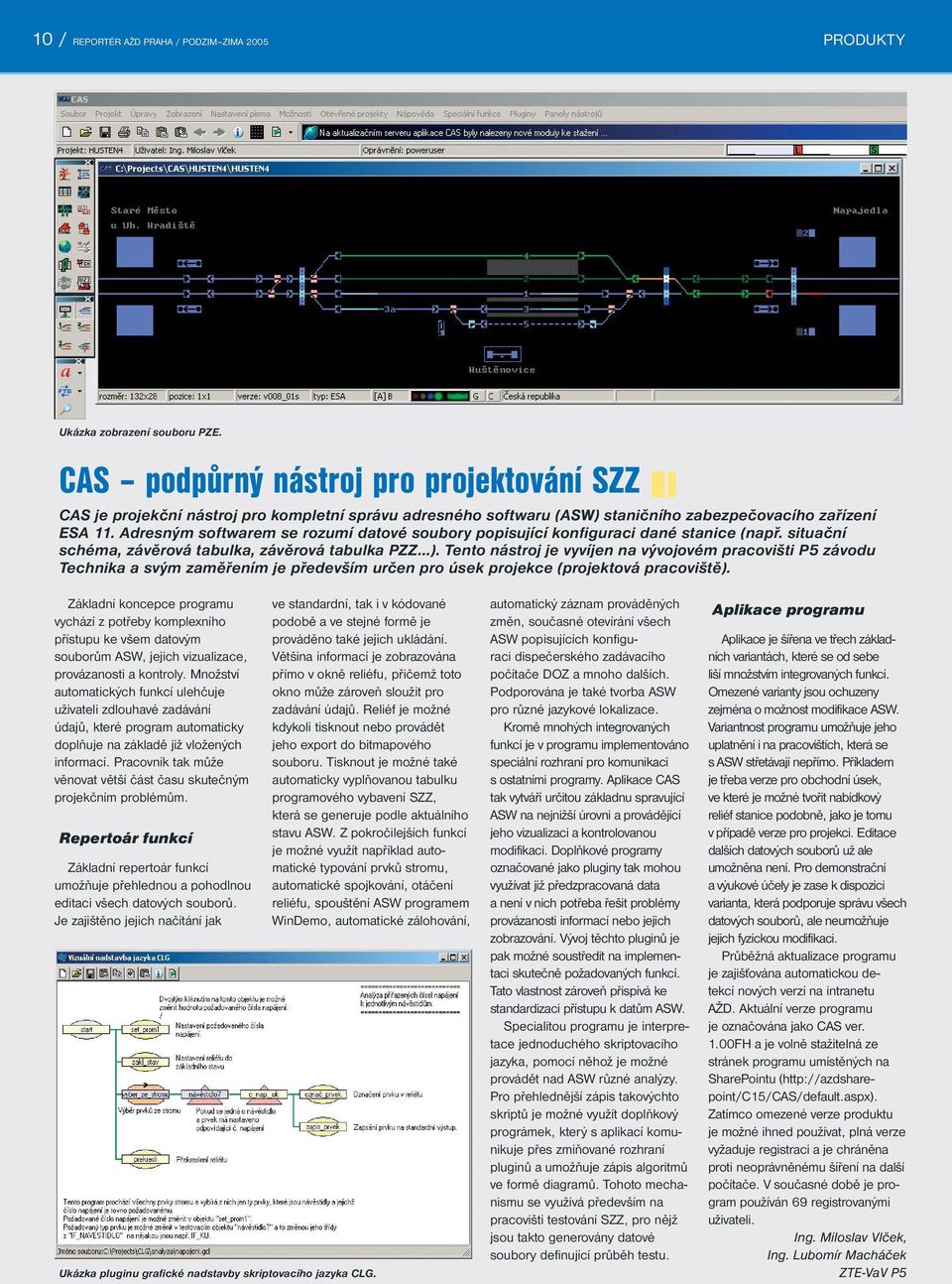 Adresným softwarem se rozumí datové soubory popisující konfiguraci dané stanice (např. situační schéma, závěrová tabulka, závěrová tabulka PZZ...).