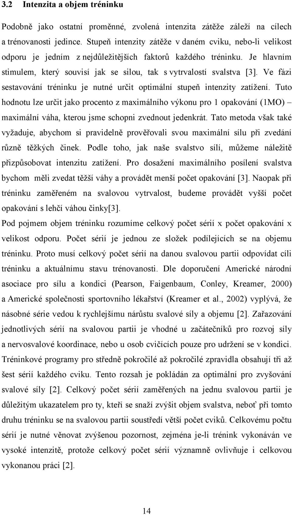 Ve fázi sestavování tréninku je nutné určit optimální stupeň intenzity zatížení.