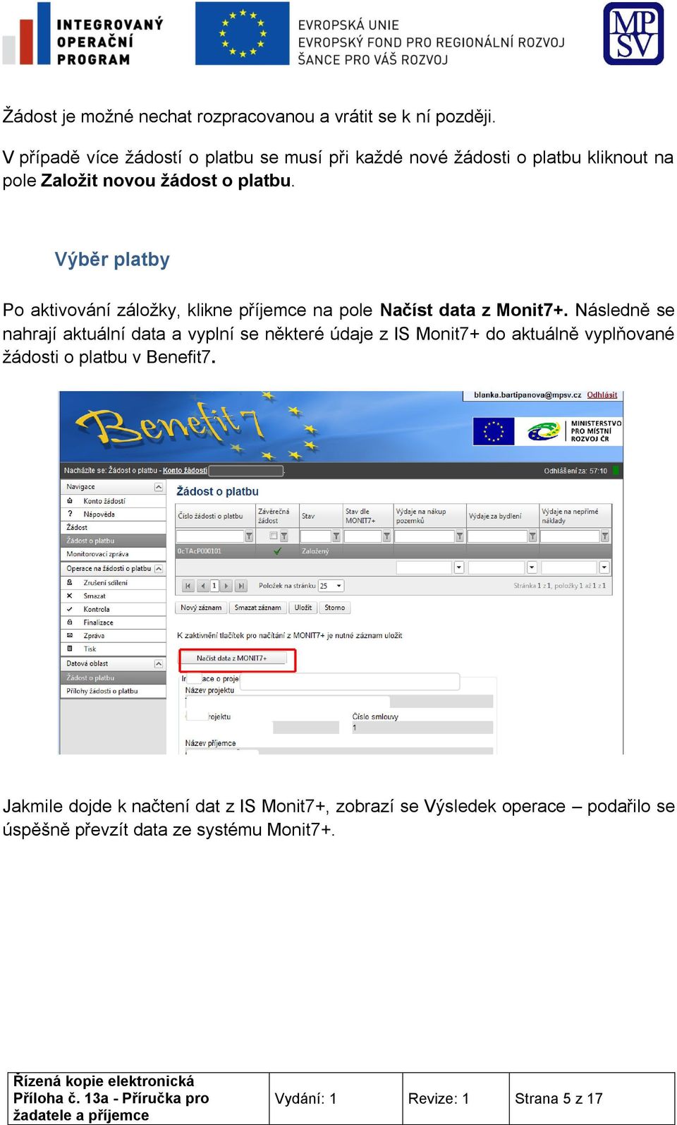 Výběr platby Po aktivování záložky, klikne příjemce na pole Načíst data z Monit7+.