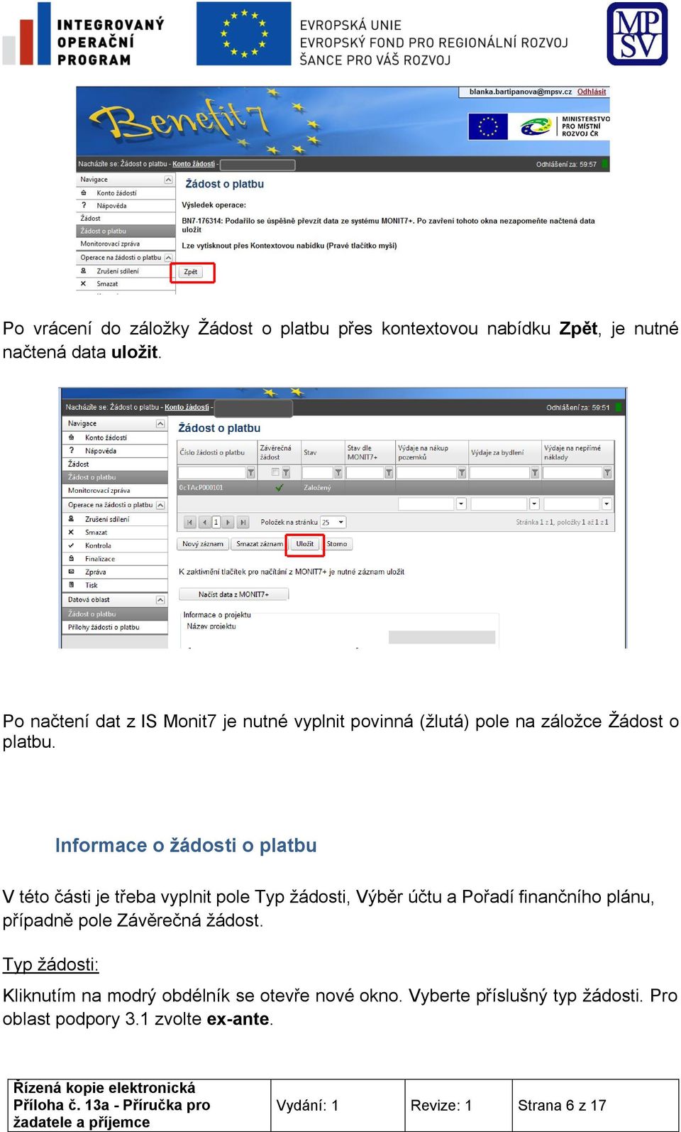 Informace o žádosti o platbu V této části je třeba vyplnit pole Typ žádosti, Výběr účtu a Pořadí finančního plánu, případně