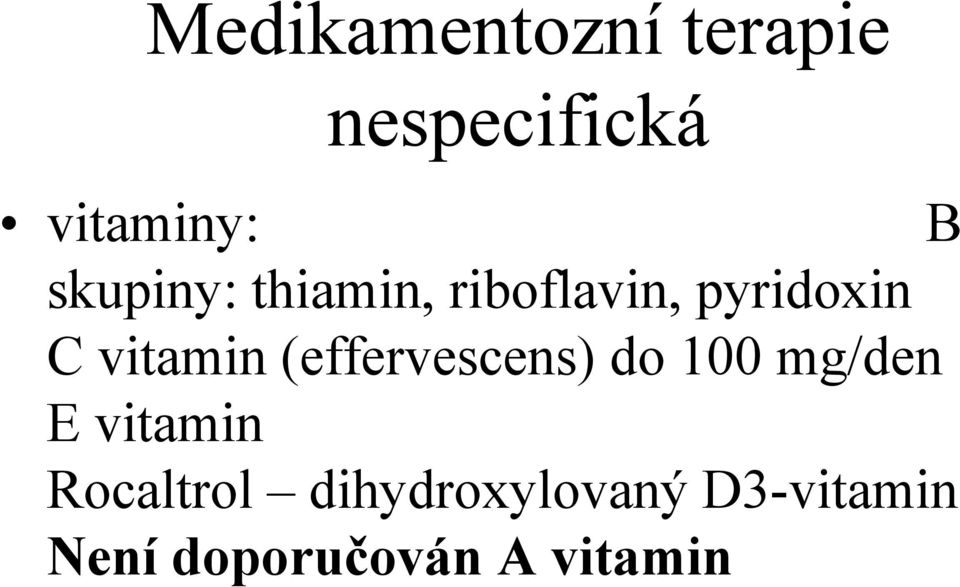 (effervescens) do 100 mg/den E vitamin Rocaltrol