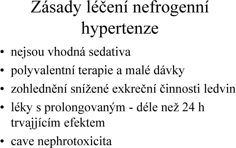 zohlednění snížené exkreční činnosti ledvin léky s