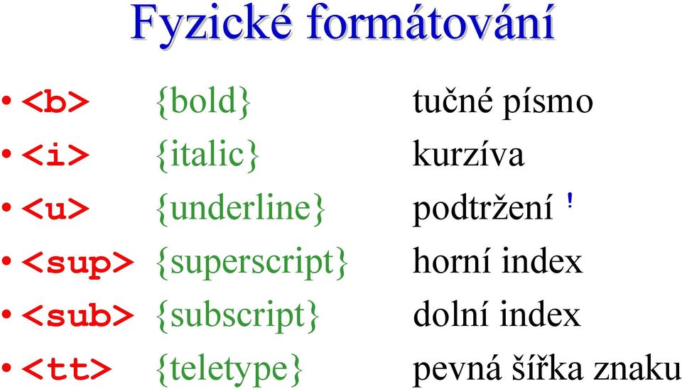 <sup> {superscript} <sub> {subscript} horní