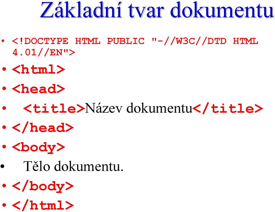 01//EN"> <html> <head> <title>název