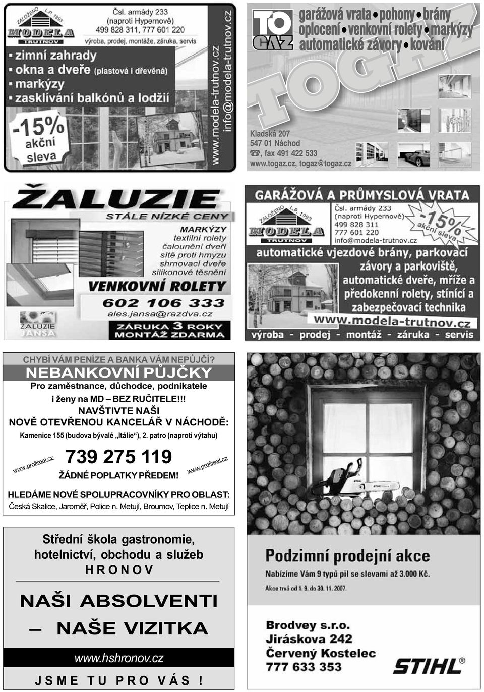 cz 739 275 119 ŽÁDNÉ POPLATKY PØEDEM! www.profireal.cz HLEDÁME NOVÉ SPOLUPRACOVNÍKY PRO OBLAST: Èeská Skalice, Jaromìø, Police n.