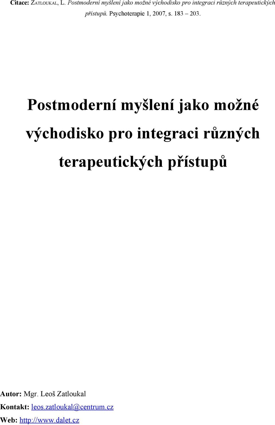 přístupů. Psychoterapie 1, 2007, s. 183 203.  přístupů Autor: Mgr.