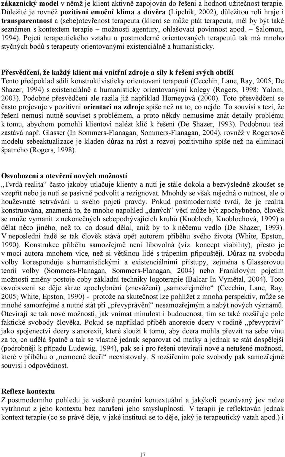 kontextem terapie možnosti agentury, ohlašovací povinnost apod. Salomon, 1994).