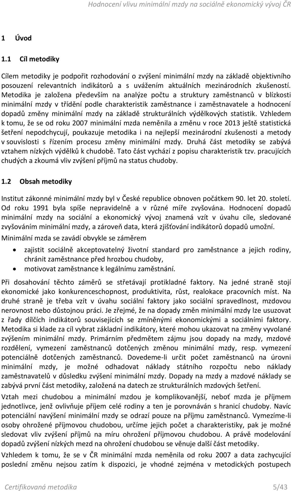 na základě strukturálních výdělkových statistik.