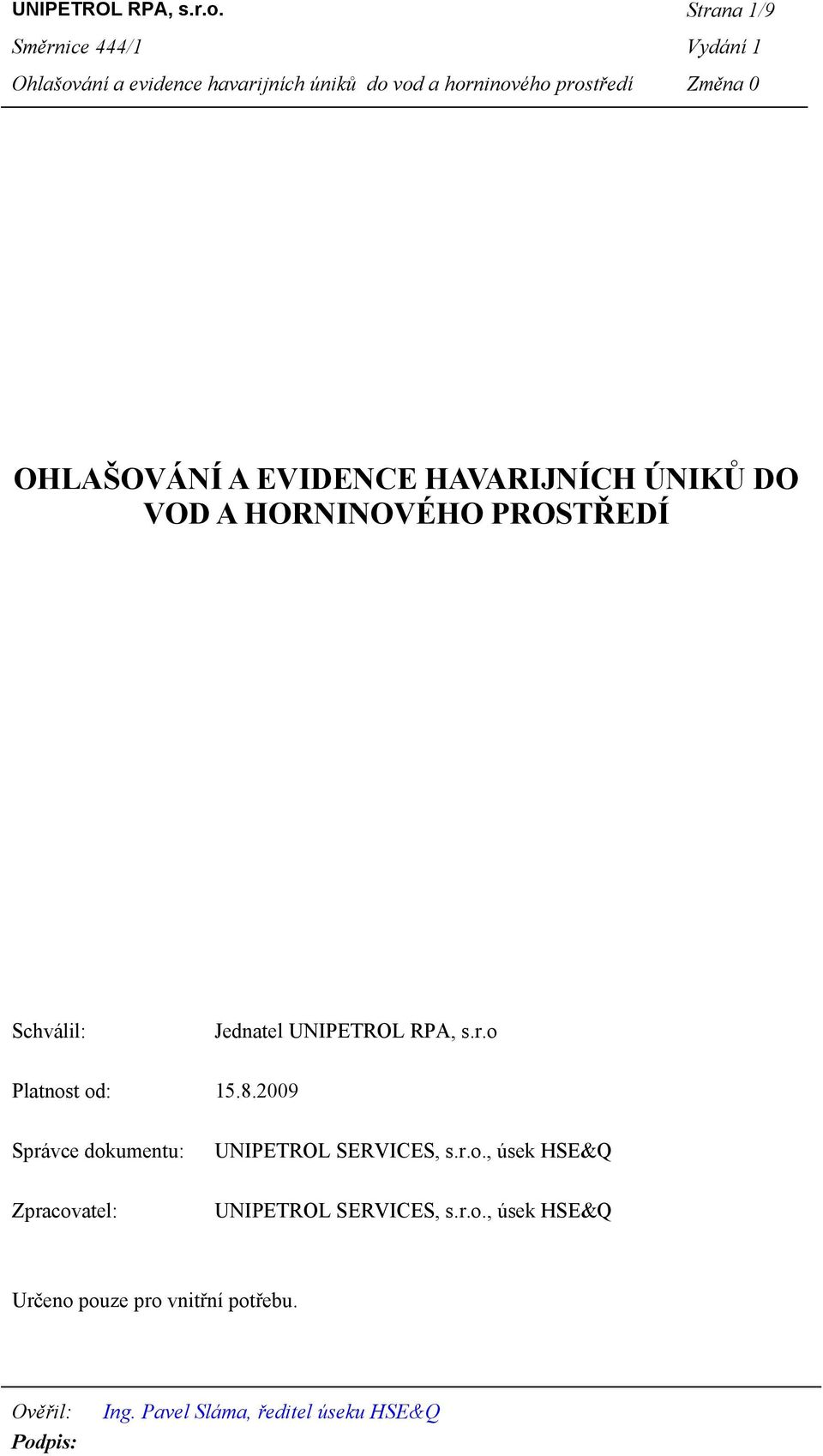 PROSTŘEDÍ Schválil: Jednatel UNIPETROL RPA, s.r.o Platnost od: 15.8.