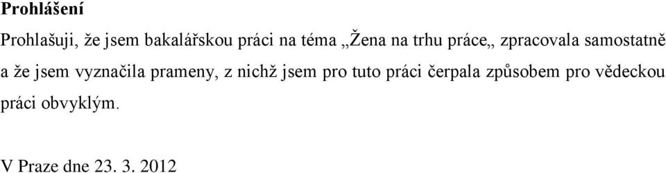 vyznačila prameny, z nichž jsem pro tuto práci čerpala