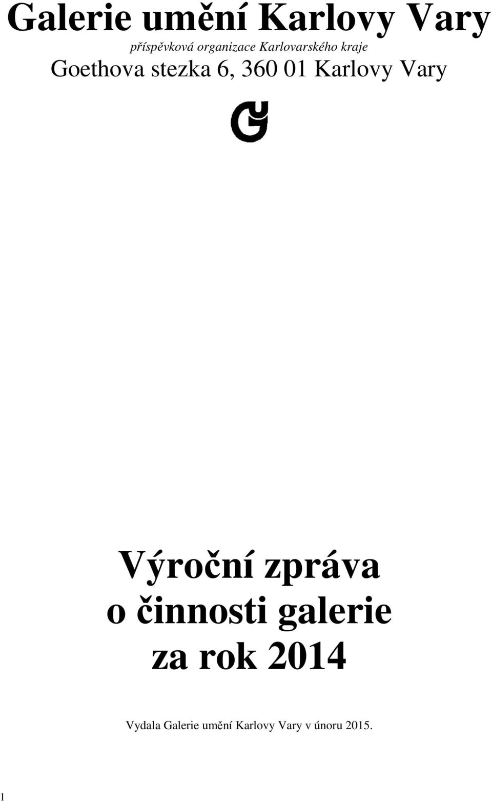 Karlovy Vary Výroční zpráva o činnosti galerie za