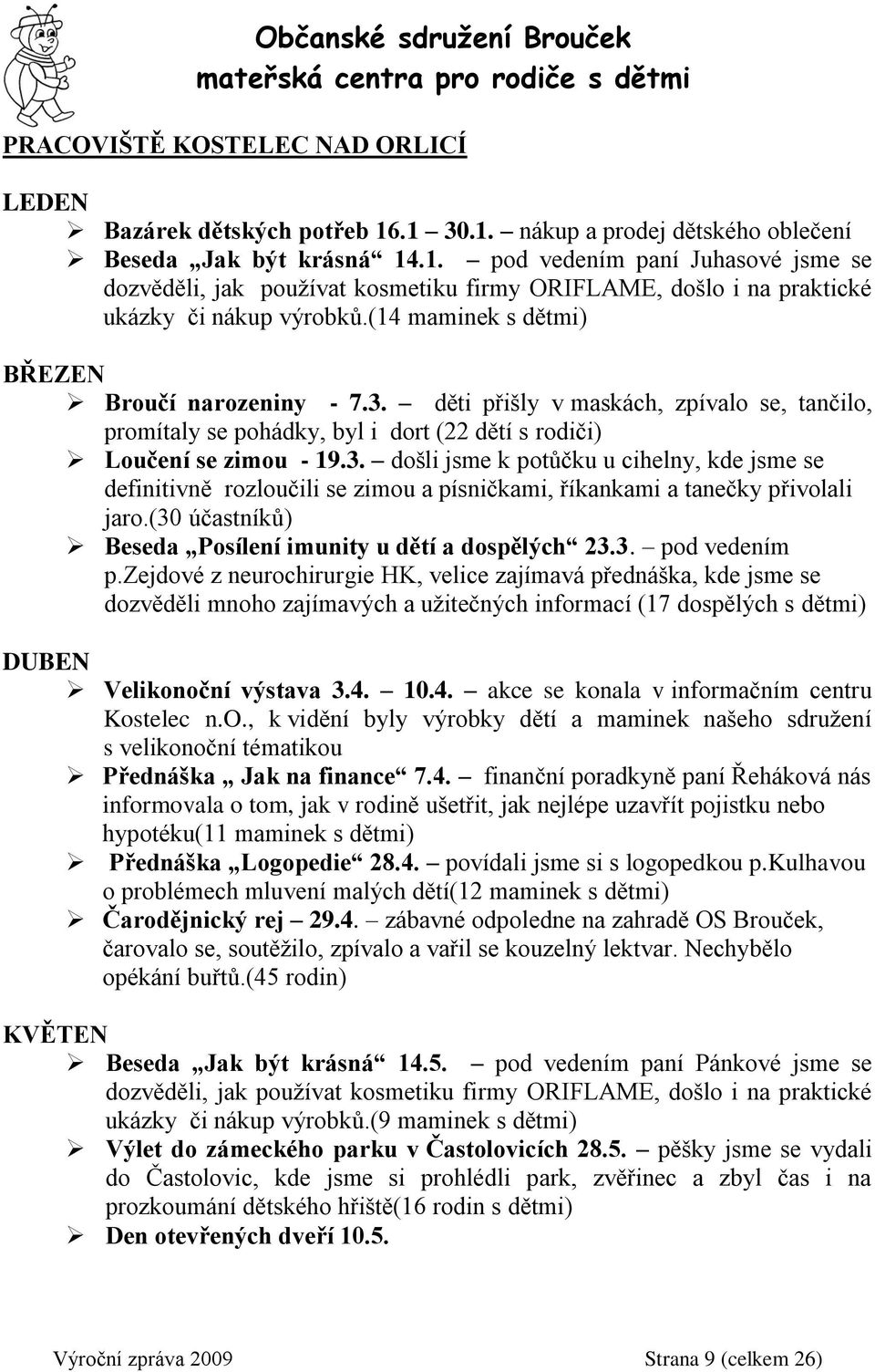 (30 účastníků) Beseda Posílení imunity u dětí a dospělých 23.3. pod vedením p.