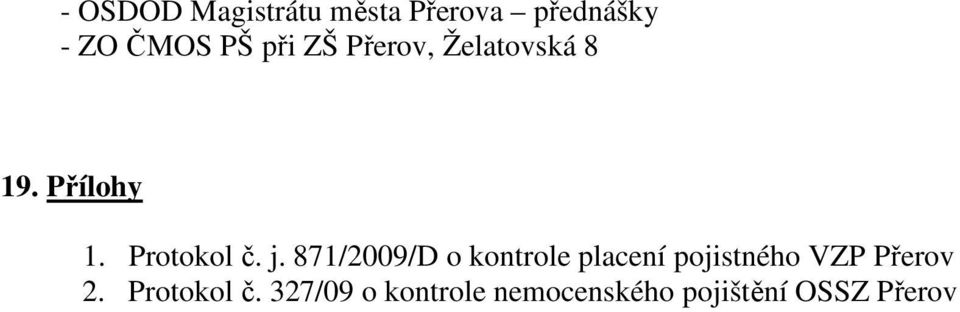 871/2009/D o kontrole placení pojistného VZP Přerov 2.