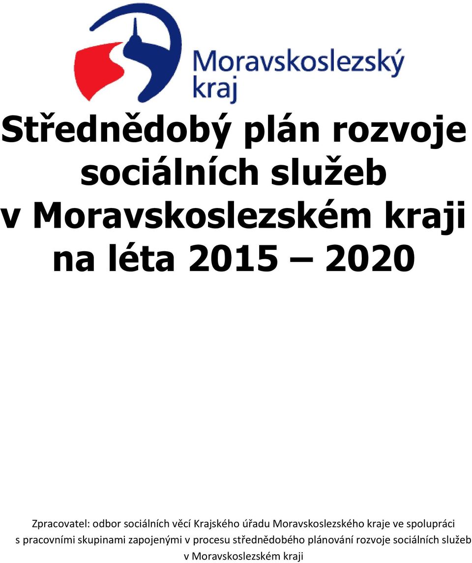 Moravskoslezského kraje ve spolupráci s pracovními skupinami zapojenými v