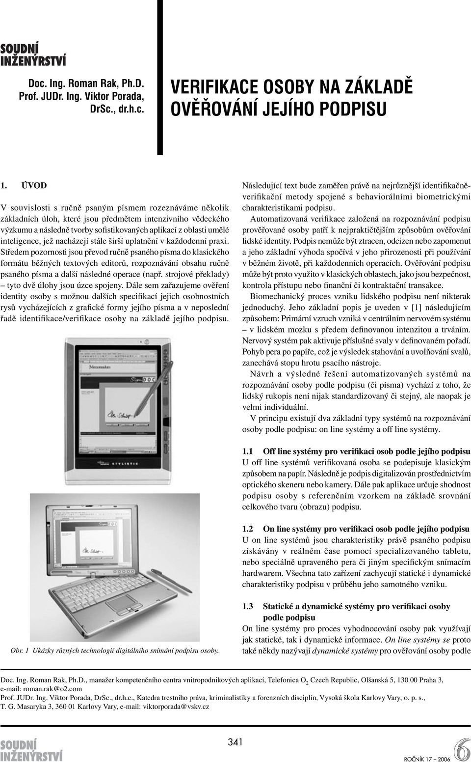 inteligence, jež nacházejí stále širší uplatnění v každodenní praxi.