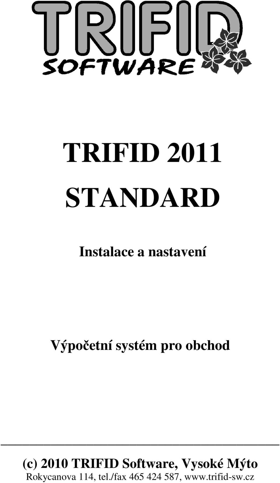(c) 2010 TRIFID Software, Vysoké Mýto