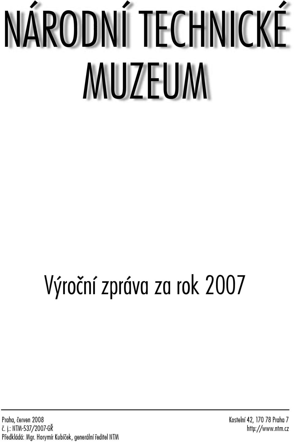 : NTM-537/2007-GØ Předkládá: Mgr.